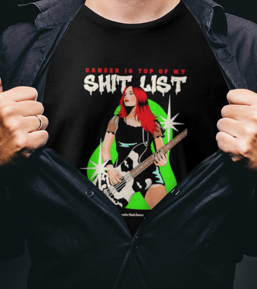 Cancer Is Top Of My Shit List Jennifer Finch Forever T-Shirt