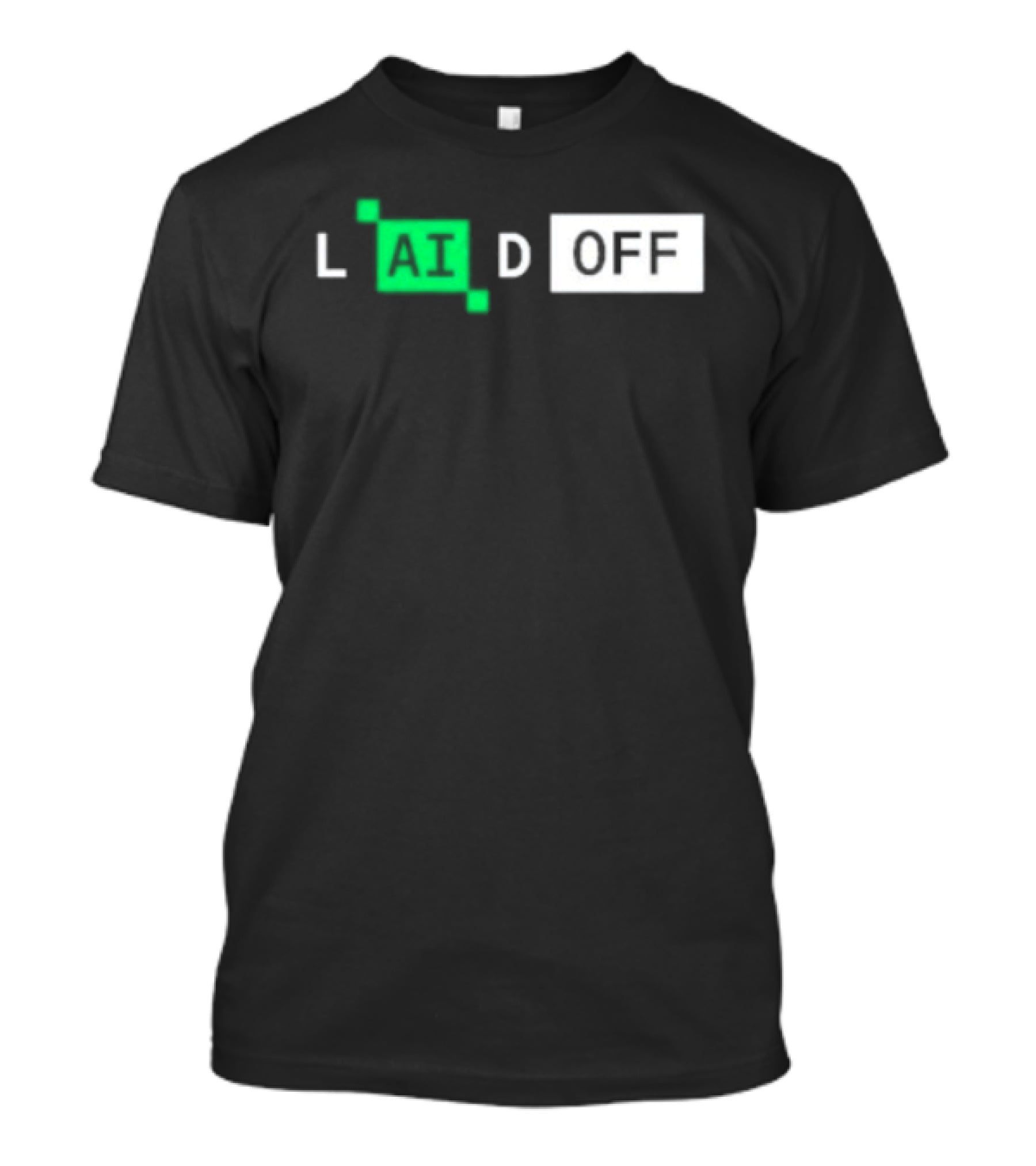 Laid Off AI Artificial Intelligence Tech Layoffs Green Circuit T-Shirt