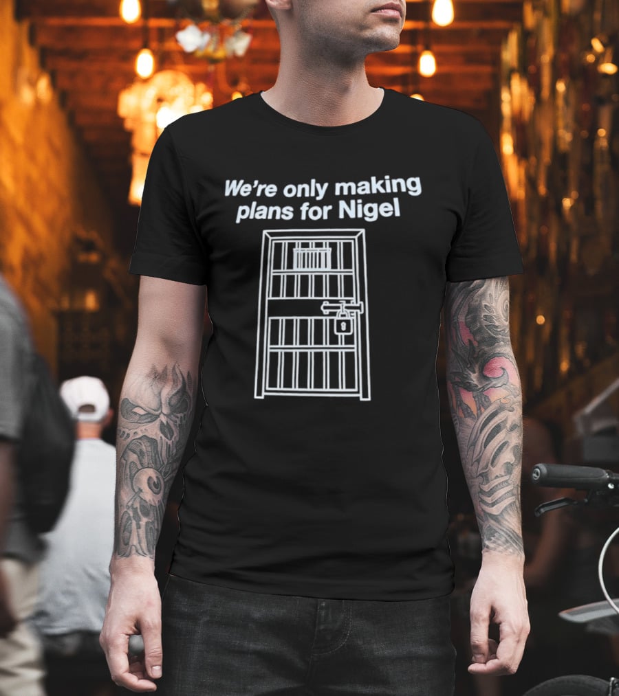 We're Only Making Plans For Nigel Prison Bars Door Ajar T-Shirt