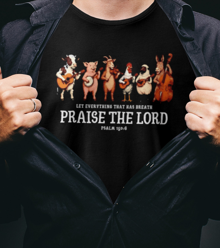 Let Everything That Has Breath Praise The Lord Psalm 150 6 Animal Band T-Shirt