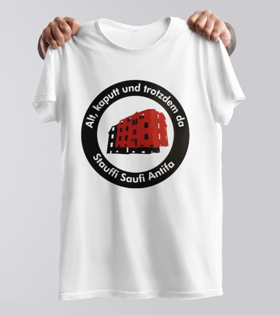 Alt Kaputt Trotzdem Da Stauffi Saufi Antifa Red Building T-Shirt