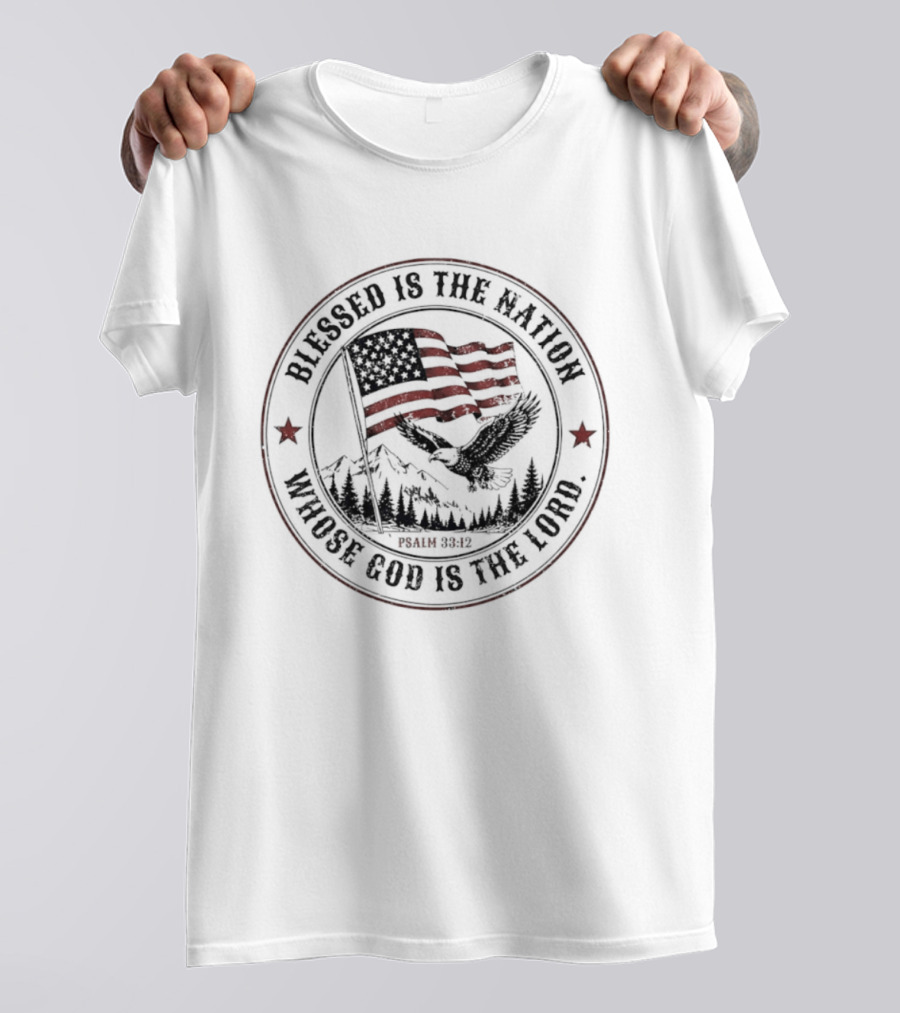 Blessed Is The Nation Whose God Is The Lord Psalm 33 12 American Flag Eagle Mountains T-Shirt