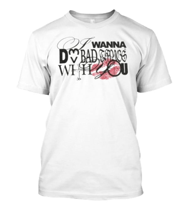 I Wanna Do Bad Things With You Cailin Russo Music Shop Tour T-Shirt