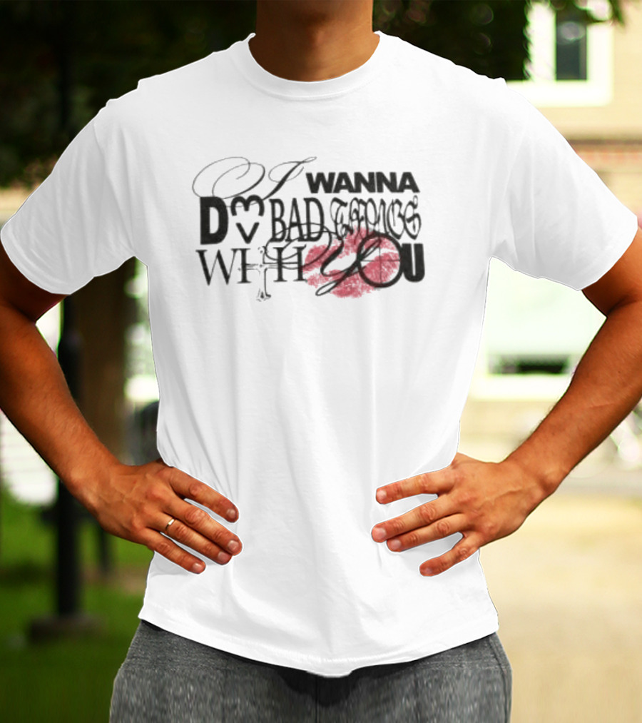 I Wanna Do Bad Things With You Cailin Russo Music Shop Tour T-Shirt