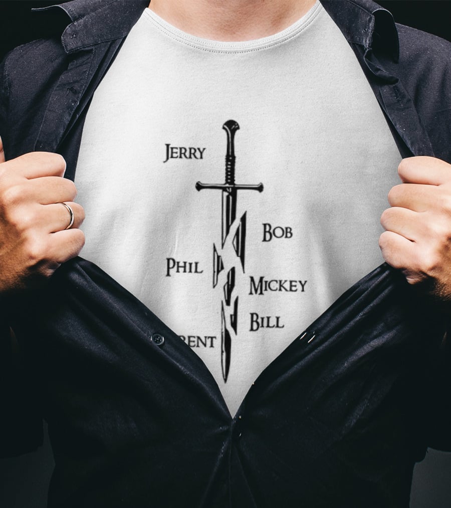 Jerry Bob Phil Mickey Bill Brent Sword T-Shirt