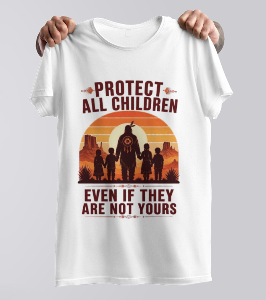 Protect All Children Even If They Are Not Yours Native American Sunset T-Shirt