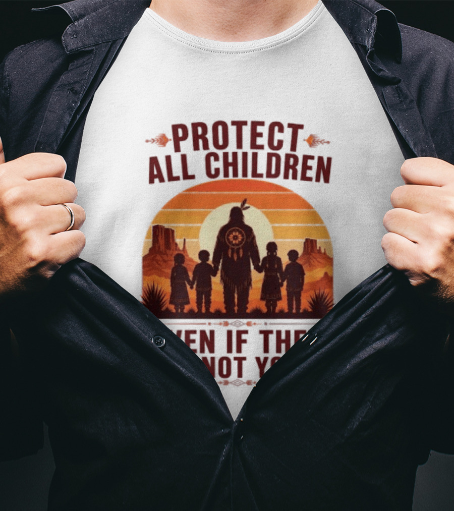 Protect All Children Even If They Are Not Yours Native American Sunset T-Shirt