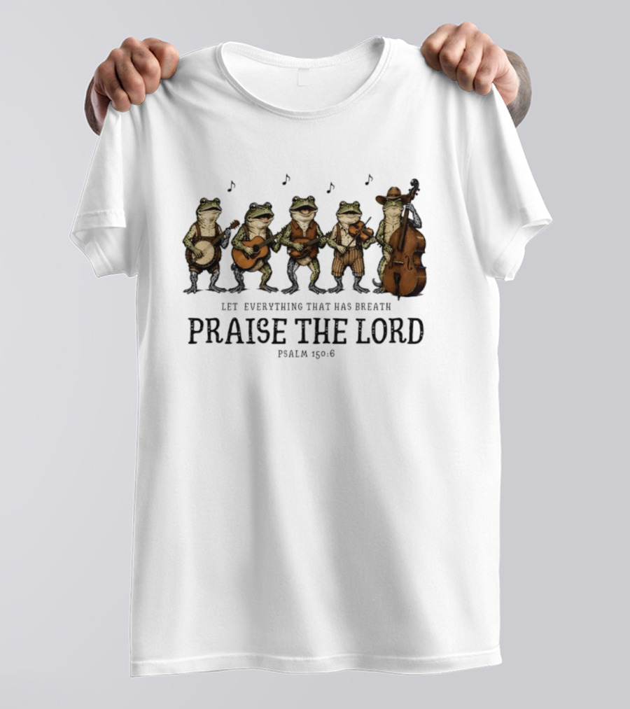 Praise The Lord Psalm 150:6 Frog Band Cowboy Music T-Shirt