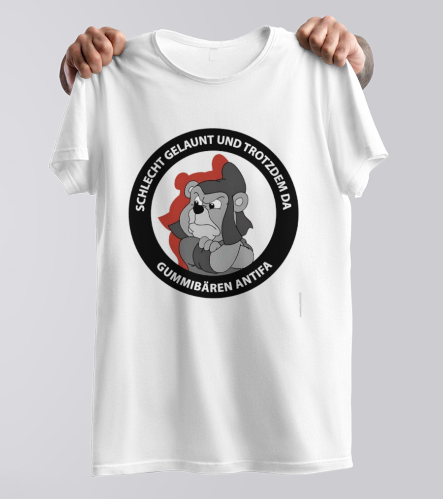 Schlecht Gelaunt Und Trotzdem Da Gummibären Antifa T-Shirt