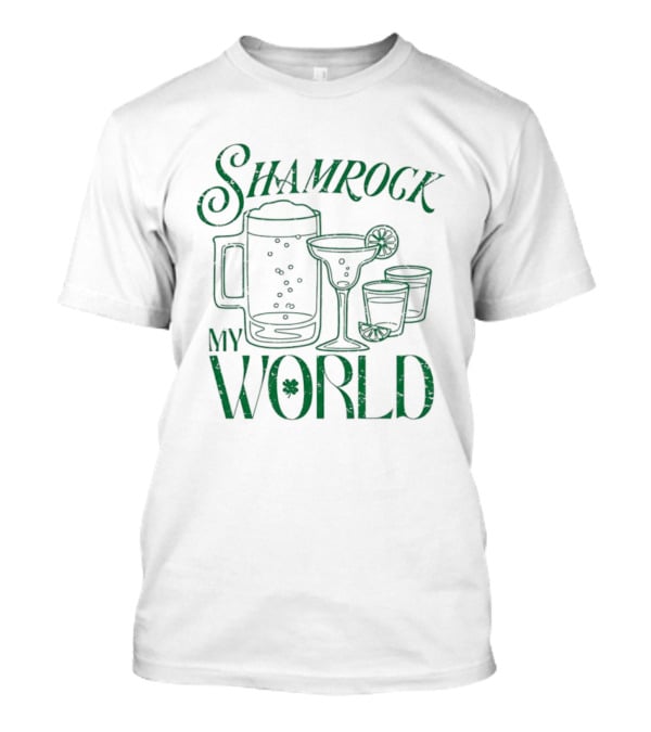 Shamrock My World Beer Margarita Shots St. Patrick's Day T-Shirt