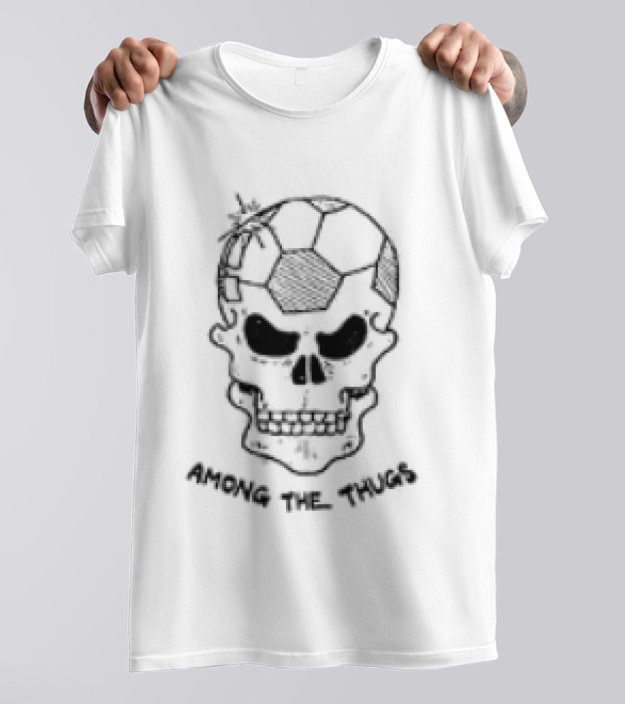 Skull Among The Thugs Die Stone S Sla And Ston Kill You 4 You Stanley Football Violence Two Sided T-Shirt