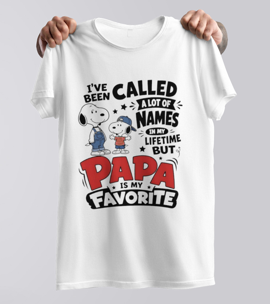 Snoopy Called A Lot Of Names In My Lifetime But Papa Is My Favorite T-Shirt