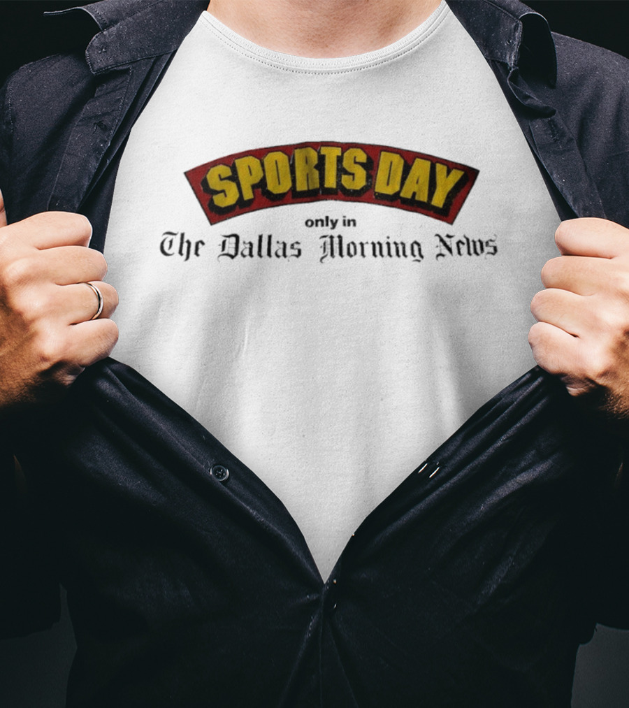 Sports Day Exclusively In The Dallas Morning News T-Shirt