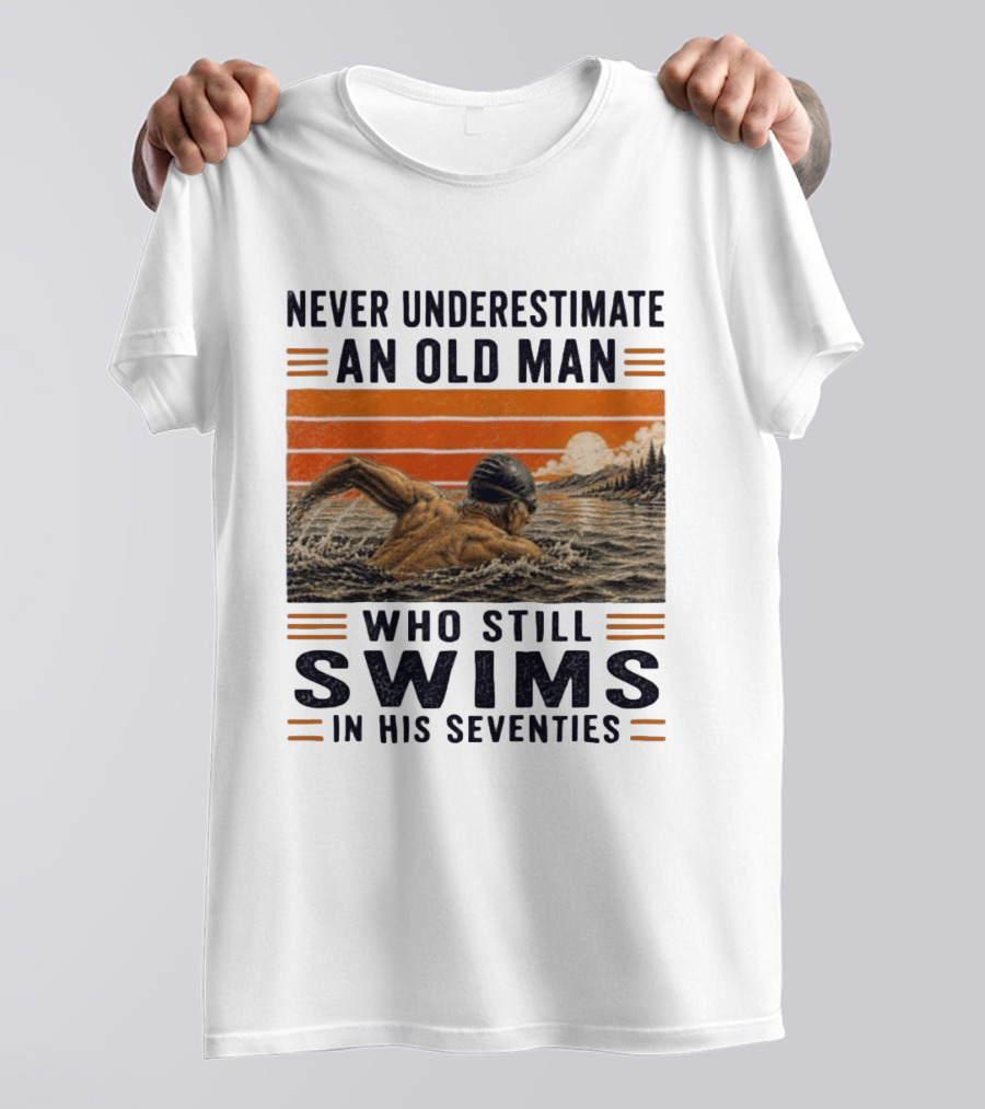 Never Underestimate An Old Man Who Still Swims In His Seventies Vintage Sunset T-Shirt