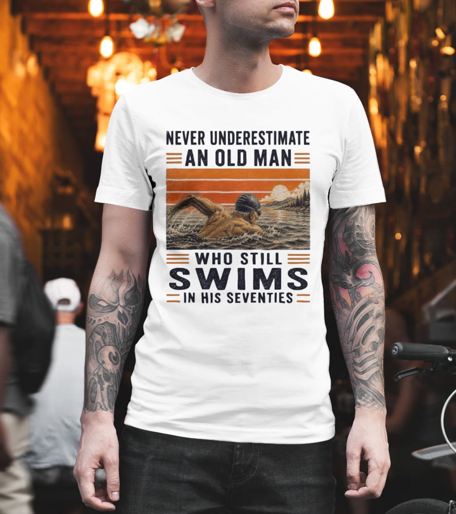 Never Underestimate An Old Man Who Still Swims In His Seventies Vintage Sunset T-Shirt