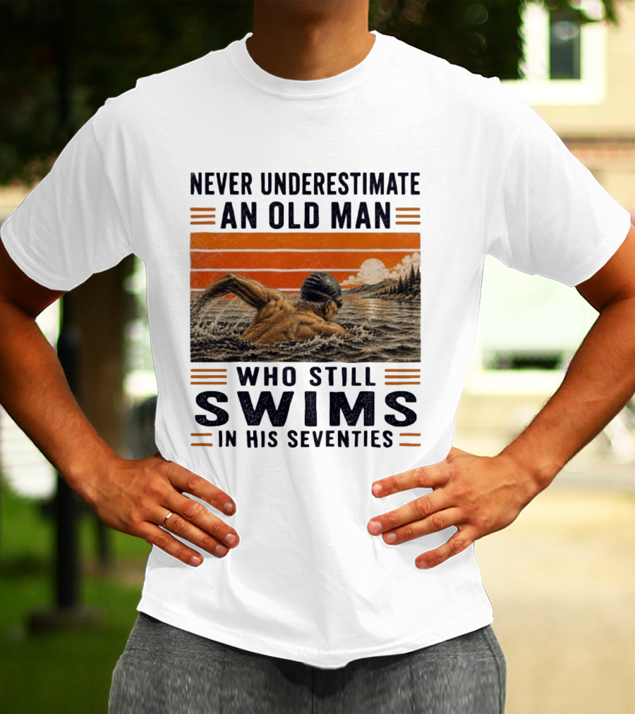 Never Underestimate An Old Man Who Still Swims In His Seventies Vintage Sunset T-Shirt