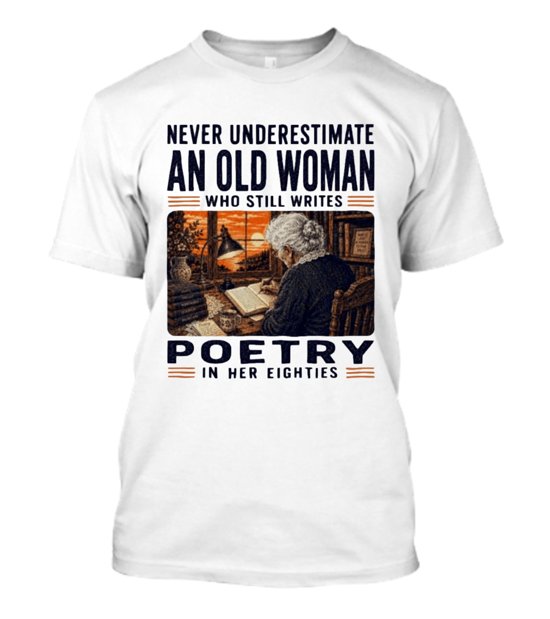 Never Underestimate An Old Woman Who Still Writes Poetry In Her Eighties Vintage Writing T-Shirt