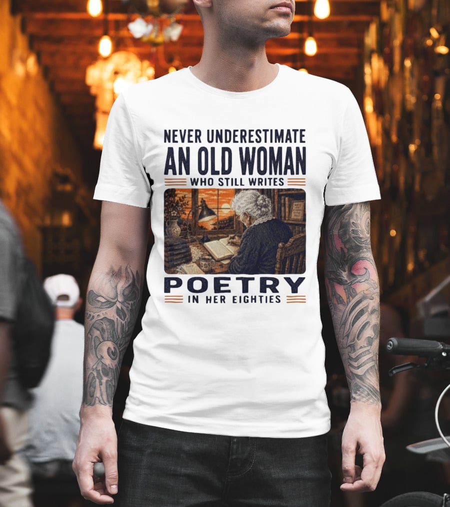 Never Underestimate An Old Woman Who Still Writes Poetry In Her Eighties Vintage Writing T-Shirt