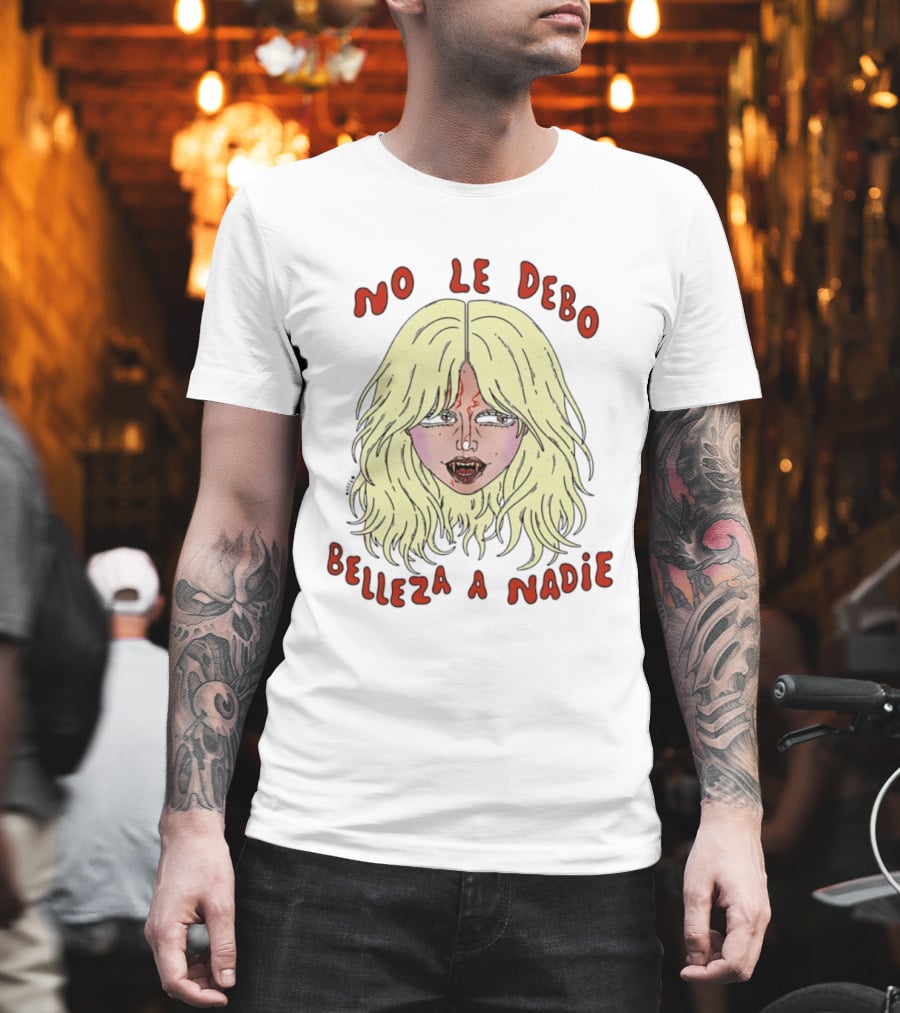 No Le Debo Belleza A Nadie Feminist Empowerment Blonde T-Shirt
