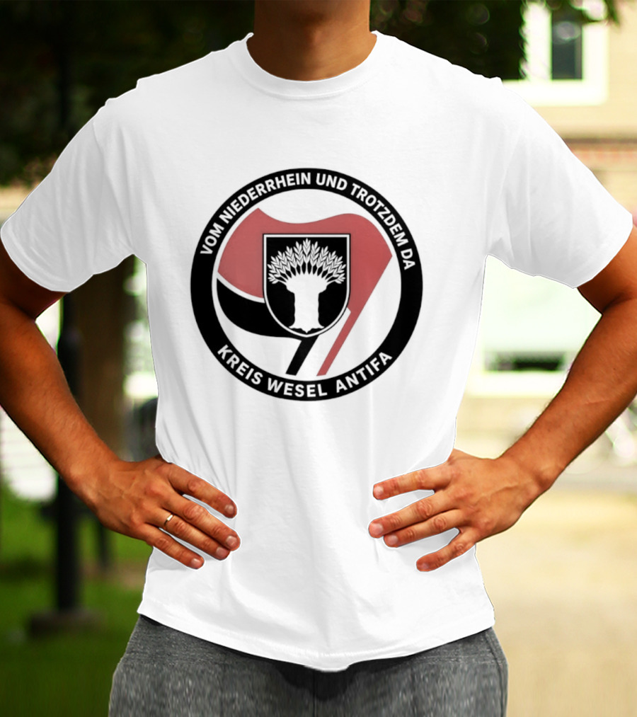 Vom Niederrhein Und Trotzdem Da Kreis Wesel Antifa T-Shirt