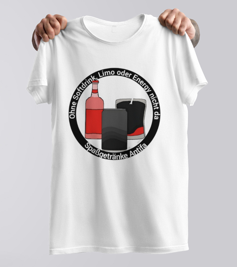 Ohne Softdrink Limo Oder Energy Nicht Da Spaßgetränke Antifa Getränke Flaschen T-Shirt