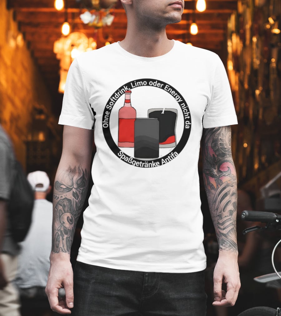 Ohne Softdrink Limo Oder Energy Nicht Da Spaßgetränke Antifa Getränke Flaschen T-Shirt