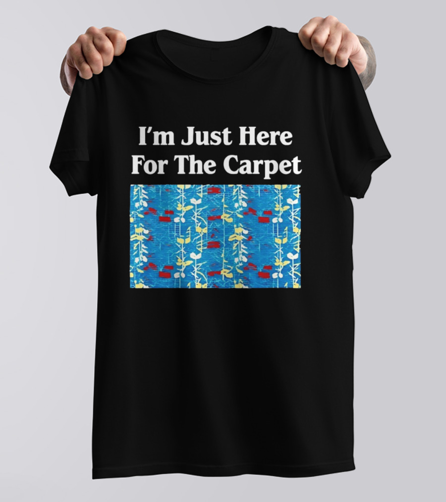 I'm Just Here For The Carpet Floral Blue T-Shirt