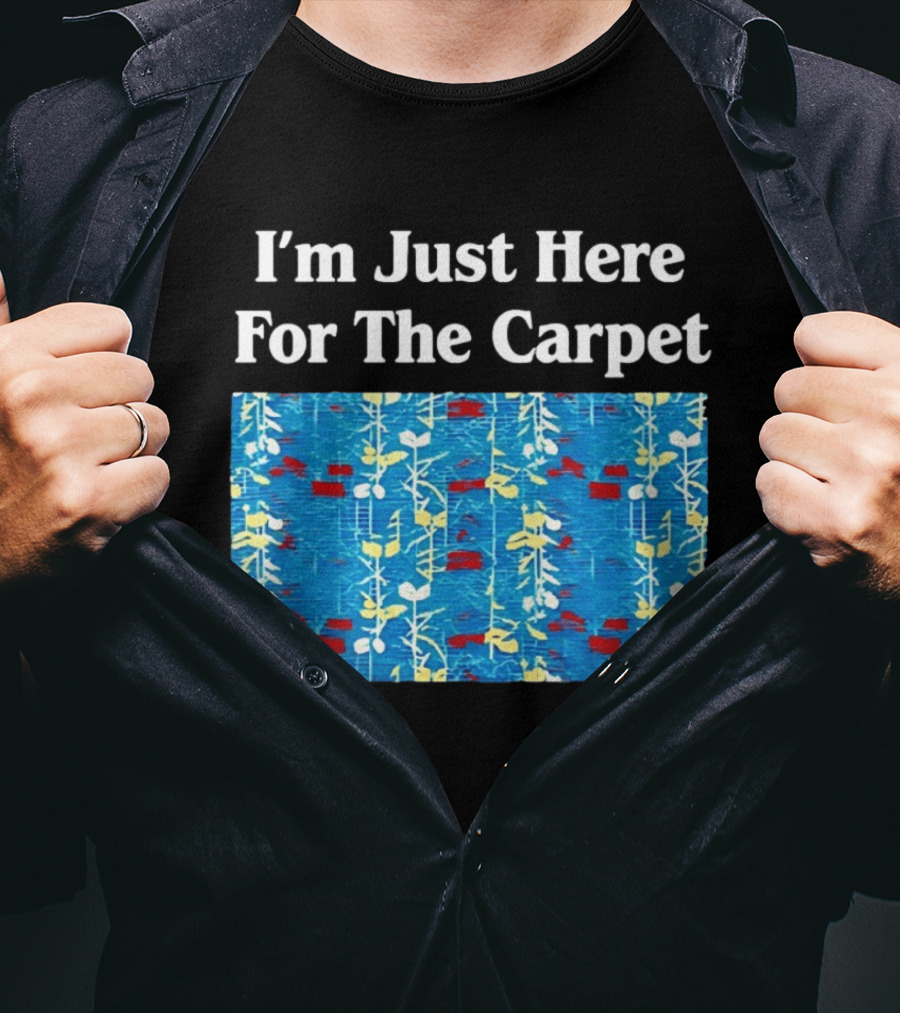 I'm Just Here For The Carpet Floral Blue T-Shirt