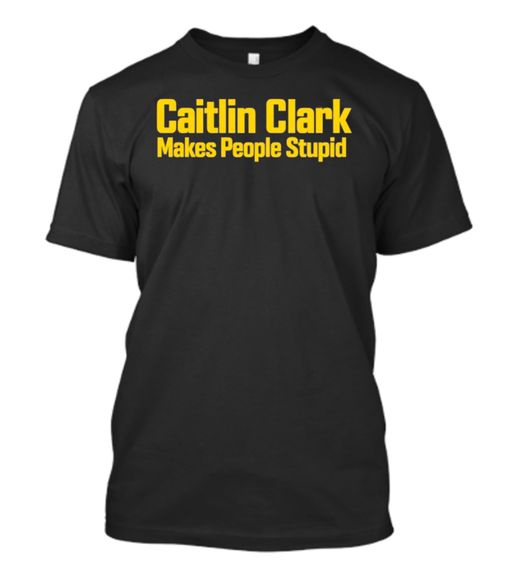 Caitlin Clark Makes People Stupid Iowa Hawkeyes T-Shirt