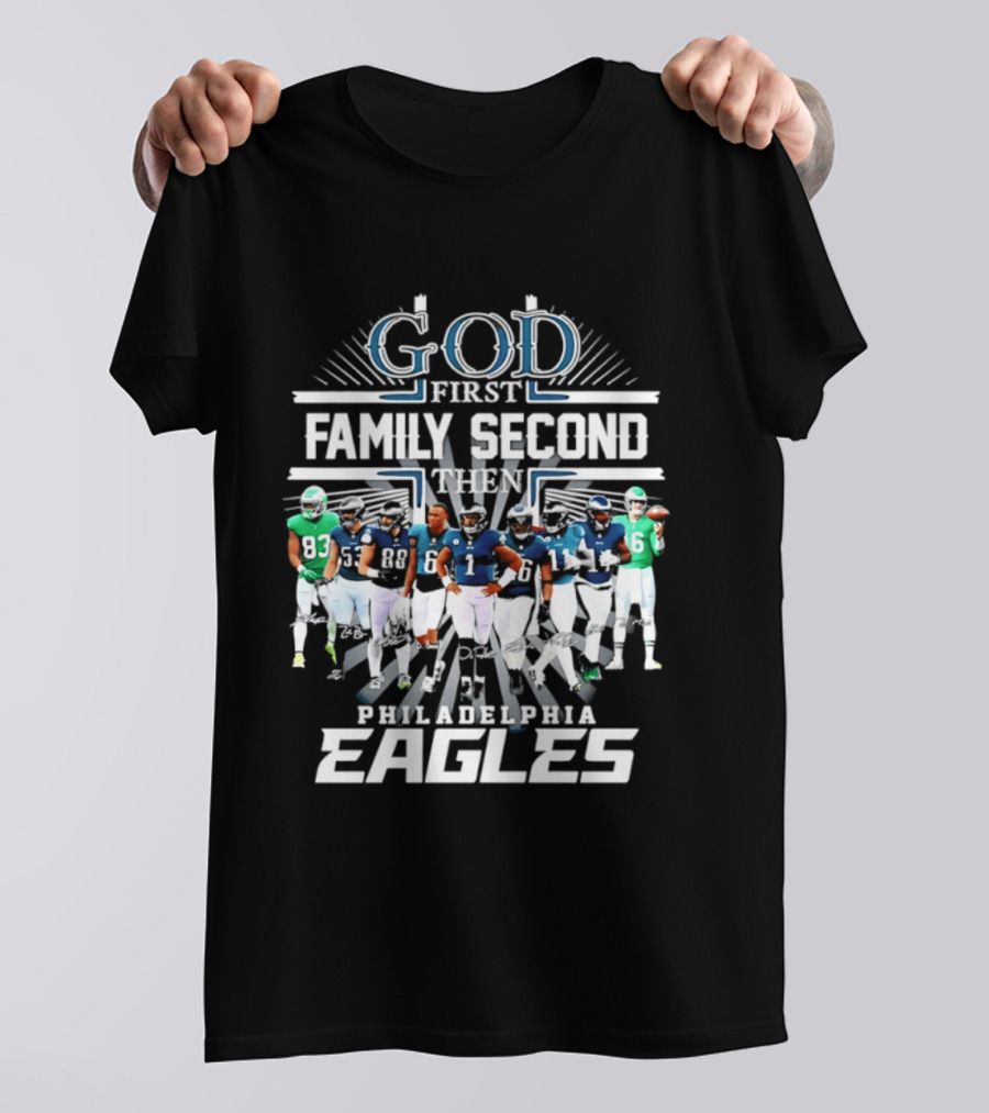 God First Family Second Then Philadelphia Eagles Player Signatures T-Shirt