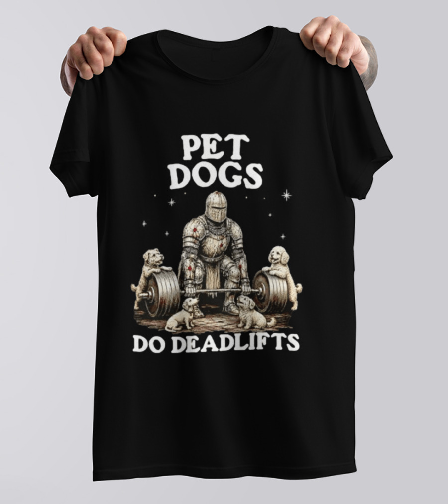 Pet Dogs Do Deadlifts Weightlifting Knight With Puppies T-Shirt