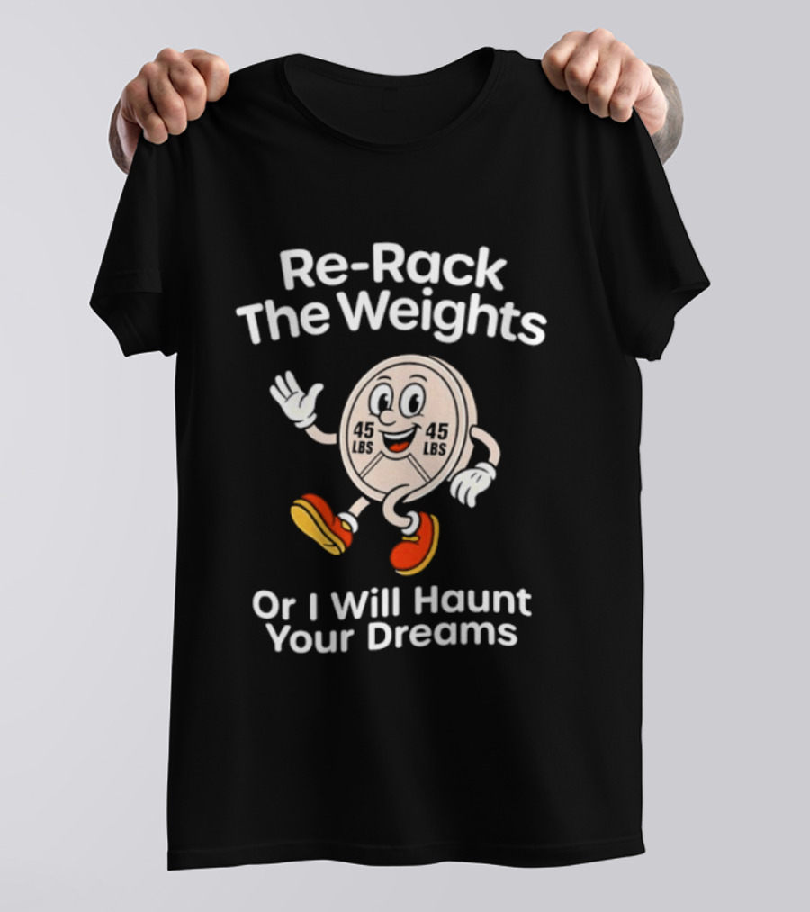 Re Rack The Weights Cartoon Character Warning To Gym Goers T-Shirt