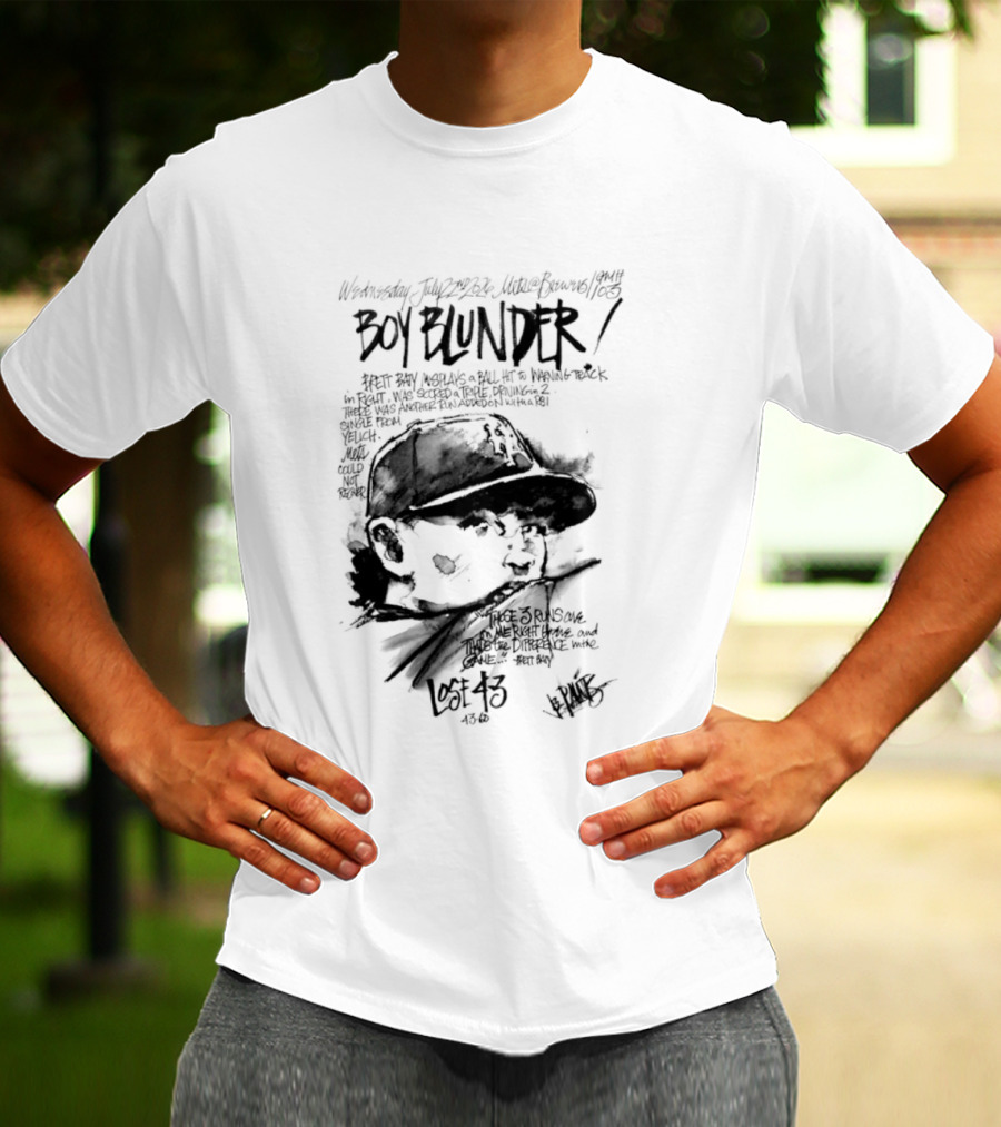 Boy Blunder Brett Bay Mishap Ball Hit To Warning Track T-Shirt
