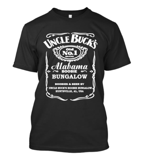 Uncle Buck's Alabama Boobie Bungalow Gold No.1 Huntsville AL USA Jack Daniel's T-Shirt