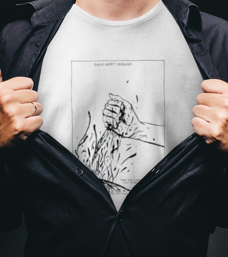 Gallo Hearty Burgundy Why Did I Wake Up In A Cold Cell A Mess With Blood T-Shirt