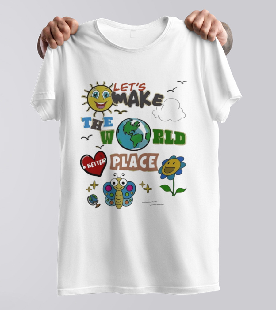 Let's Make The World A Better Place Earth Day Sun Heart Butterfly Flower T-Shirt