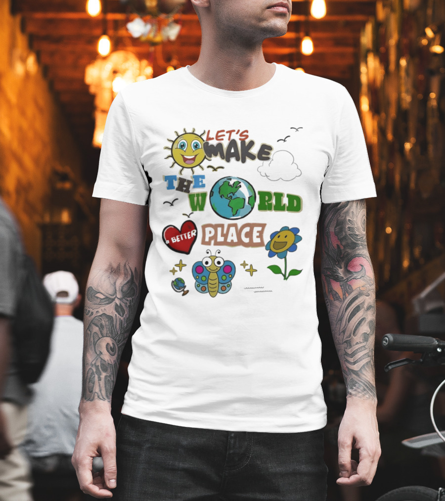 Let's Make The World A Better Place Earth Day Sun Heart Butterfly Flower T-Shirt