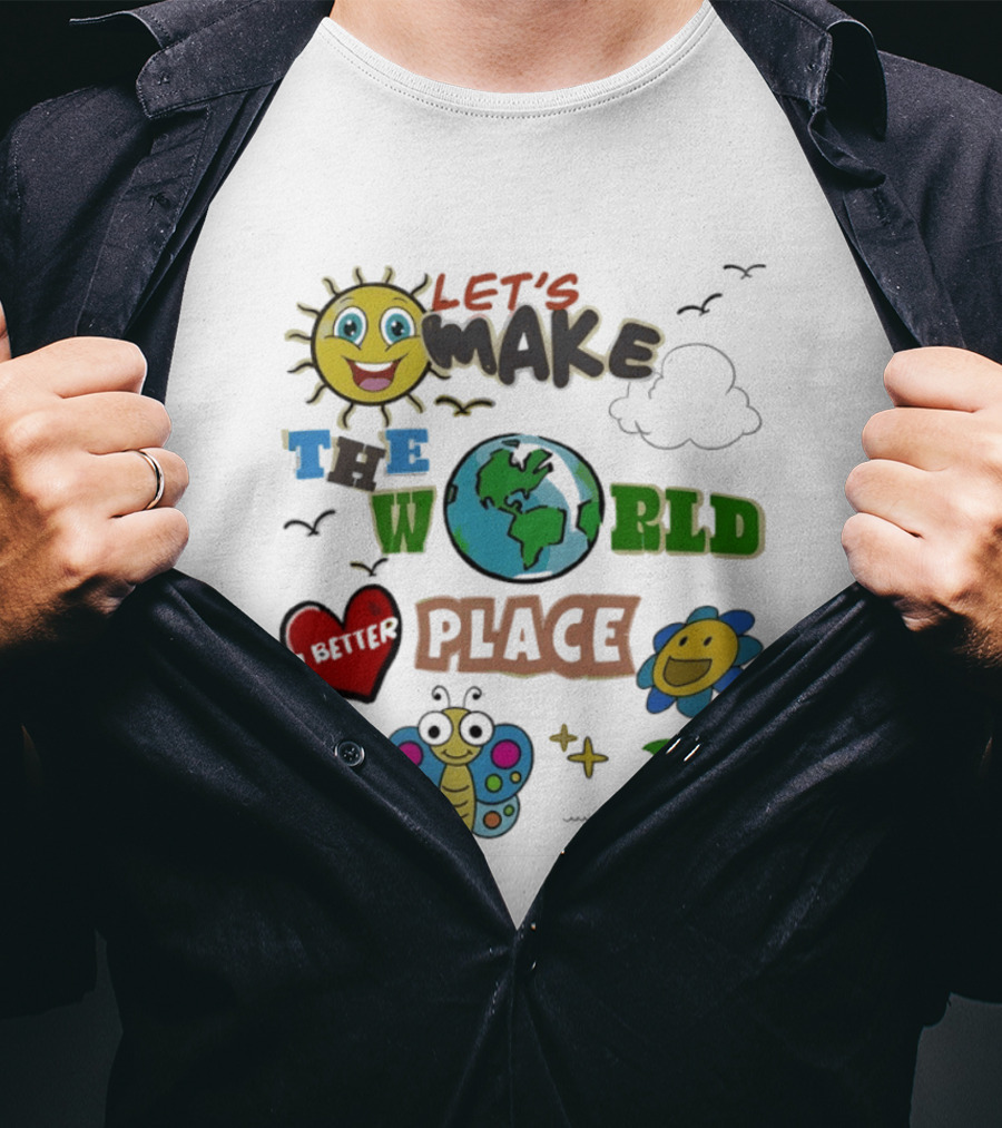 Let's Make The World A Better Place Earth Day Sun Heart Butterfly Flower T-Shirt