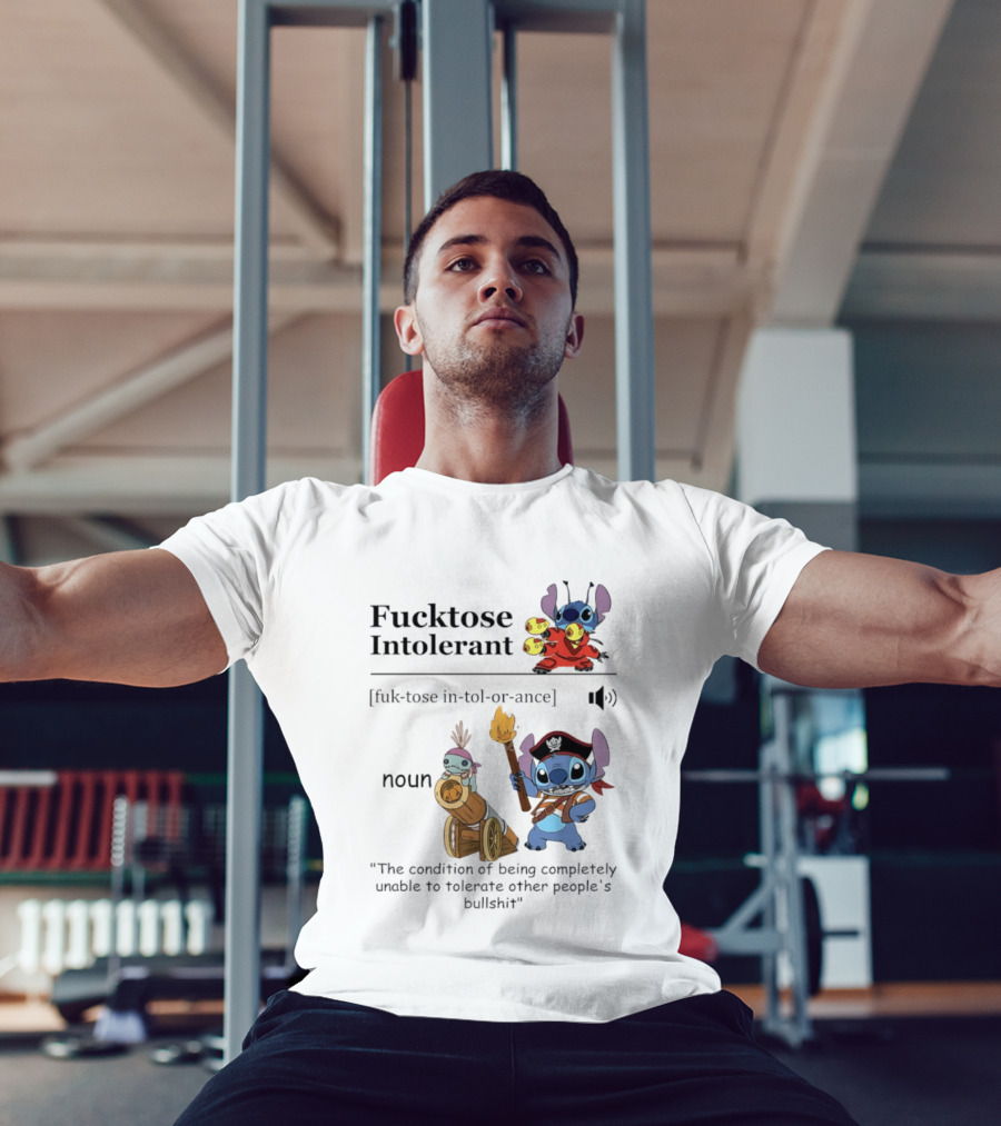 Fucktose Intolerant Stitch Definition Noun Condition Of Being Unable To Tolerate Bullshit T-Shirt