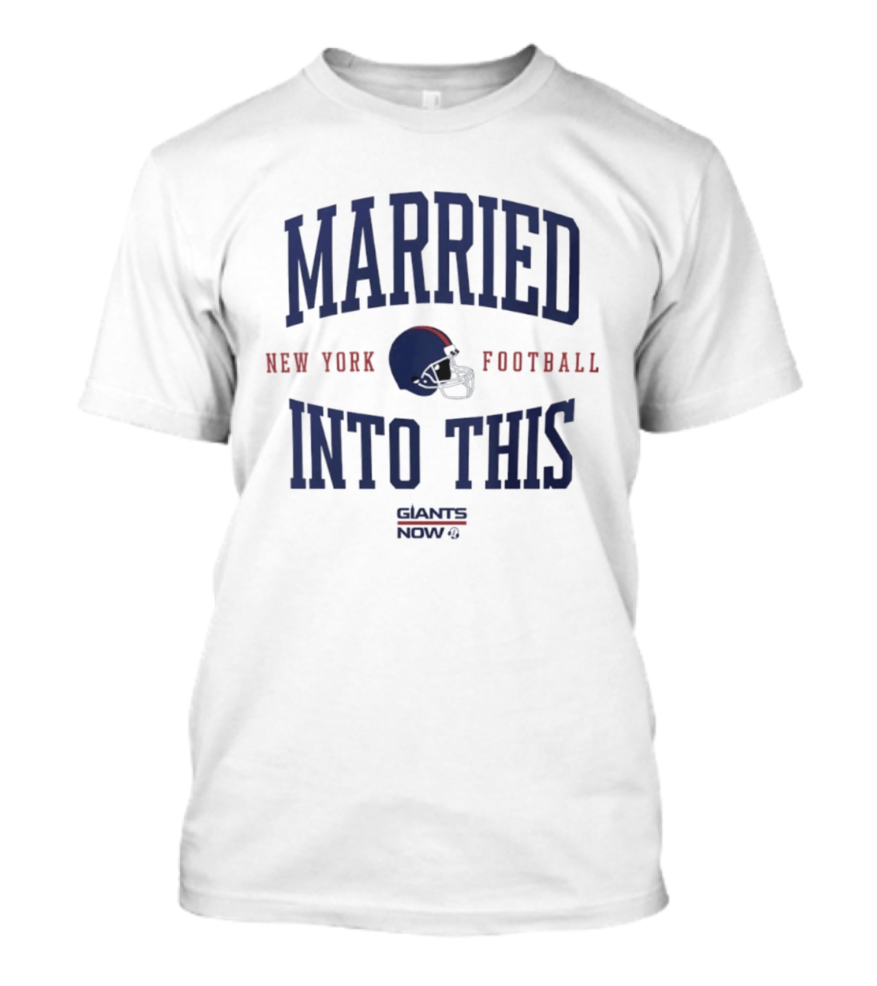 Married Into This New York Giants Football Now T-Shirt