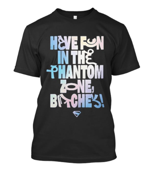 Bioworld Supergirl 2026 Have Fun In The Phantom Zone Bitches T-Shirt