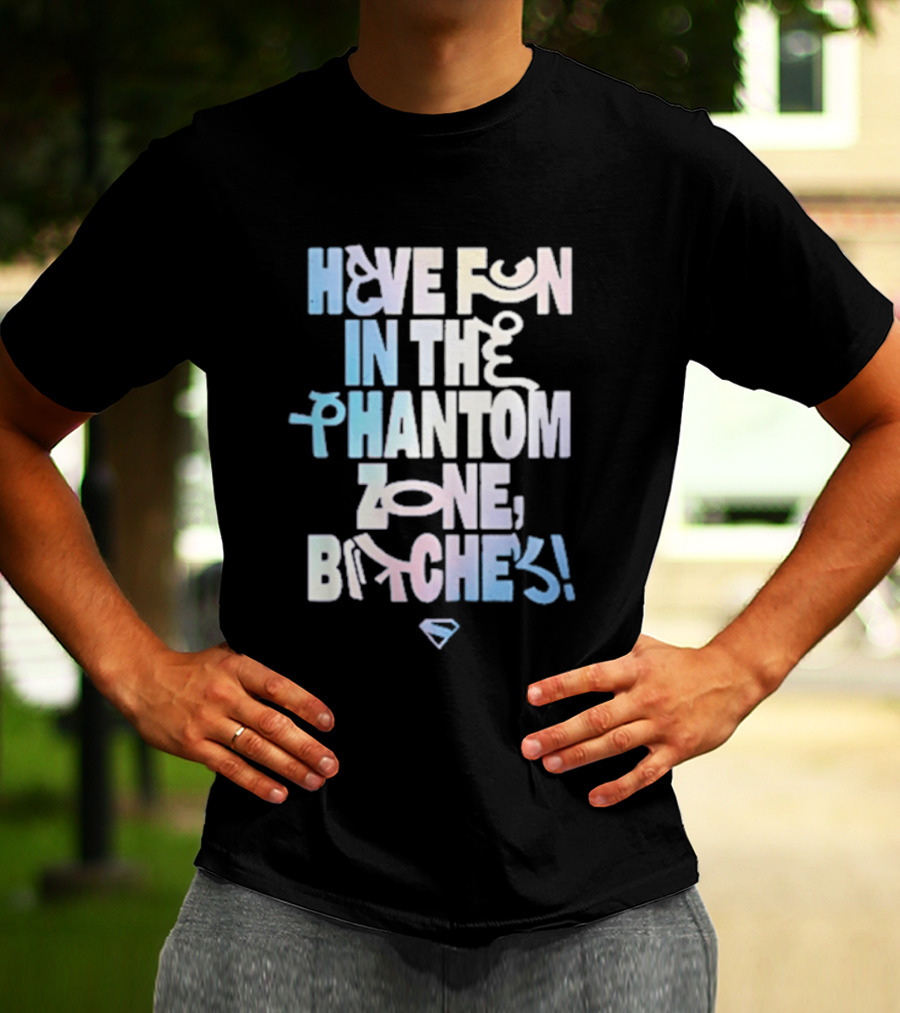 Bioworld Supergirl 2026 Have Fun In The Phantom Zone Bitches T-Shirt