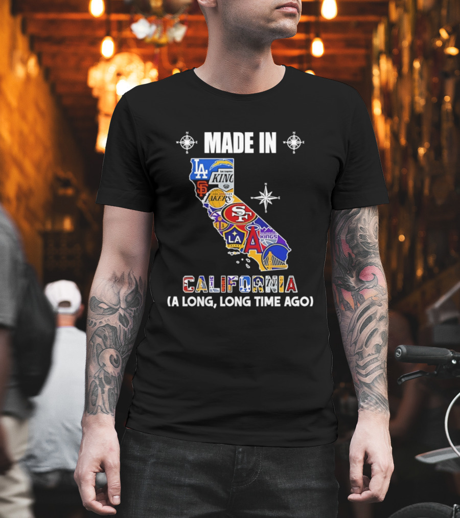 Made In California Sports Teams Map A Long Long Time Ago T-Shirt