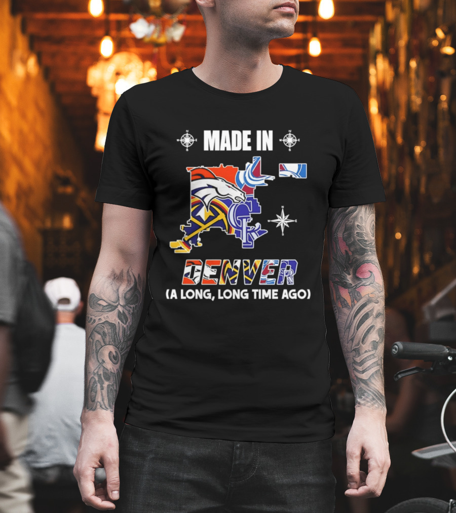 Made In Denver Colorado Avalanche Broncos Rockies Icons A Long Long Time Ago T-Shirt