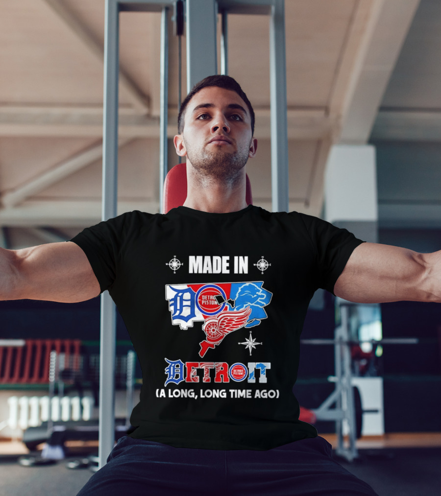Made In Detroit Lions Pistons Red Wings Map A Long Long Time Ago T-Shirt