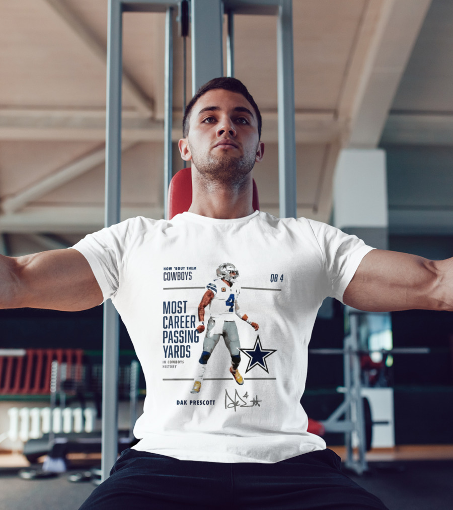 How Bout Them Cowboys Dak Prescott Most Career Passing Yards QB 4 Cowboys History T-Shirt