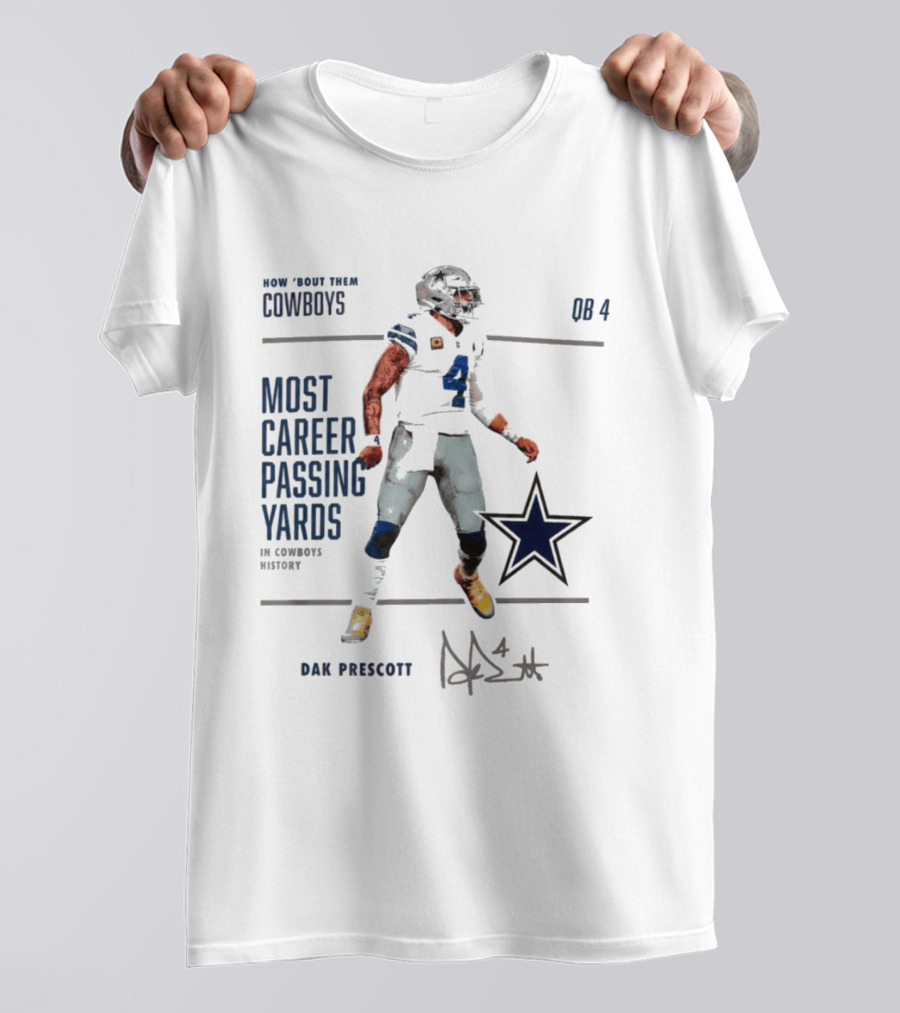 How Bout Them Cowboys Dak Prescott Most Career Passing Yards QB 4 Cowboys History T-Shirt