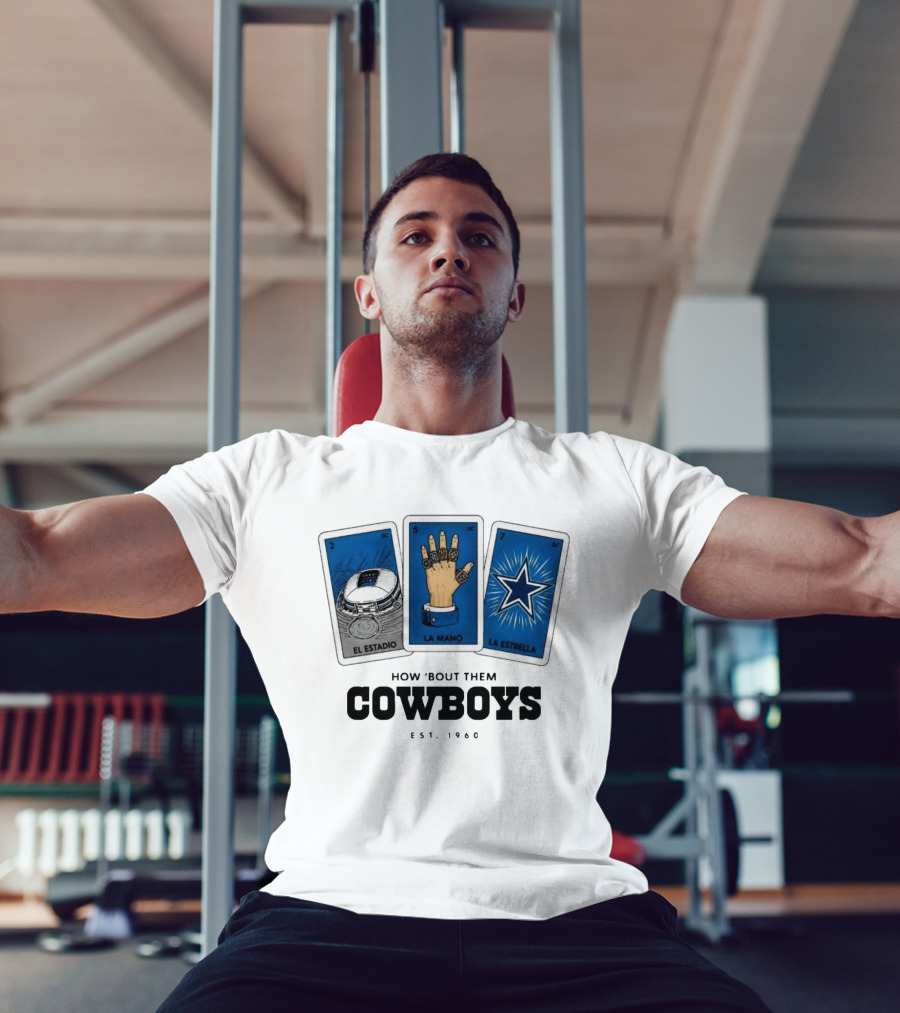 How 'Bout Them Cowboys El Estadio La Mano La Estrella EST 1960 T-Shirt