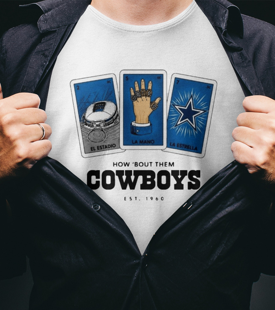 How 'Bout Them Cowboys El Estadio La Mano La Estrella EST 1960 T-Shirt