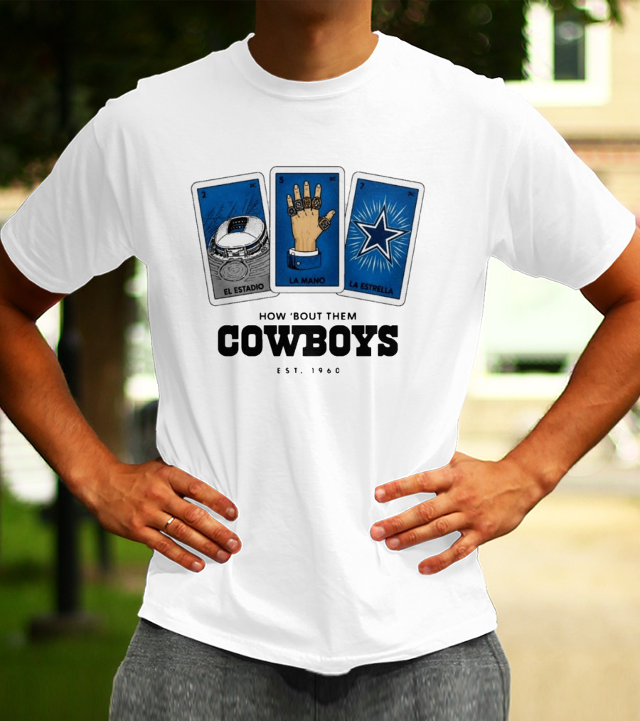 How 'Bout Them Cowboys El Estadio La Mano La Estrella EST 1960 T-Shirt